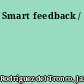Smart feedback /