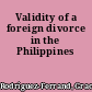 Validity of a foreign divorce in the Philippines