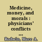Medicine, money, and morals : physicians' conflicts of interest /