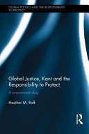 Global justice, Kant and the responsibility to protect : a provisional duty /