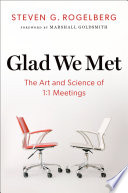 Glad we met : the art and science of 1:1 meetings /