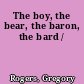 The boy, the bear, the baron, the bard /