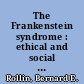 The Frankenstein syndrome : ethical and social issues in the genetic engineering of animals /
