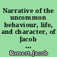 Narrative of the uncommon behaviour, life, and character, of Jacob Romert who was tried, convicted, and received sentence of death, at the Old Bailey, June 29 last, and was executed at Tyburn the 1st of July, inst., for the murder of Thomas Theodore Wentworth : being the fourth execution in the mayoralty of the Right Honourable Sir Charles Asgill, knt. lord-mayor of the city of London.