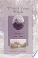 Elizabeth Palmer Peabody : a reformer on her own terms /