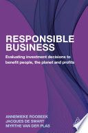Responsible business : making strategic decisions to benefit people, the planet and profits /
