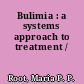 Bulimia : a systems approach to treatment /