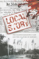 Local story : the Massie-Kahahawai case and the culture of history /