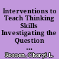 Interventions to Teach Thinking Skills Investigating the Question of Transfer. Elementary Subjects Center Series No. 6 /
