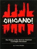 Chicano! : the history of the Mexican American civil rights movement /