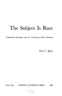 The subject is race : traditional ideologies and the teaching of race relations /