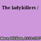 The ladykillers /