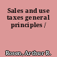 Sales and use taxes general principles /
