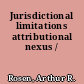 Jurisdictional limitations attributional nexus /