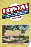 Boom*town : how Wal-Mart transformed an all-American town into an international community /