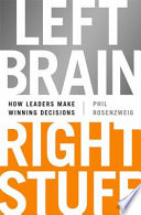 Left brain, right stuff : how leaders make winning decisions /