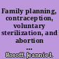 Family planning, contraception, voluntary sterilization, and abortion an analysis of laws and policies in the United States, each state and jurisdiction (as of October 1, 1976 with 1978 addenda) : a report of the Office for Family Planning, Bureau of Community Health Services, Health Services Administration, U.S. Dept. of Health, Education, and Welfare /