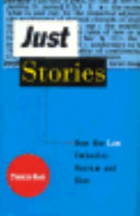 Just stories : how the law embodies racism and bias /
