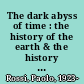 The dark abyss of time : the history of the earth & the history of nations from Hooke to Vico /