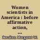 Women scientists in America : before affirmative action, 1940-1972 /