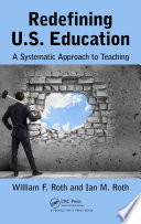 Redefining U.S. Education : a Systematic Approach to Teaching.