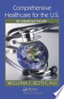 Comprehensive healthcare for the U.S : an idealized model /