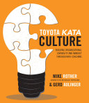 Toyota kata culture : building organizational capability and mindset through kata coaching /