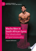 Macho men in South African gyms the idealization of spornosexuality /