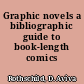 Graphic novels a bibliographic guide to book-length comics /