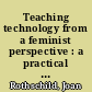 Teaching technology from a feminist perspective : a practical guide /