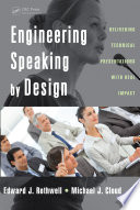 Engineering speaking by design : delivering technical presentations with real impact /