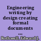 Engineering writing by design creating formal documents of lasting value /
