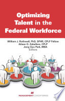 Optimizing Talent in the Federal Workforce /