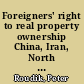 Foreigners' right to real property ownership China, Iran, North Korea, Russian Federation /
