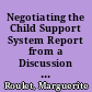 Negotiating the Child Support System Report from a Discussion of Policy and Practice [and] Recommendations from a Discussion of Policy and Practice. Colloquium Series, 1998-1999 /