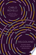 Helgoland : making sense of the quantum revolution /