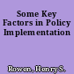 Some Key Factors in Policy Implementation