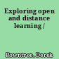 Exploring open and distance learning /