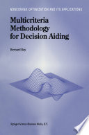 Multicriteria methodology for decision aiding /