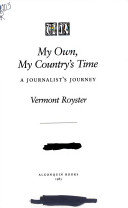My own, my country's time : a journalist's journey /