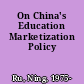 On China's Education Marketization Policy