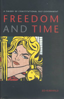 Freedom and time : a theory of constitutional self-government /