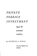 Private foreign investment : legal & economic realities.