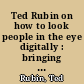 Ted Rubin on how to look people in the eye digitally : bringing in-person social skills to the digital world /