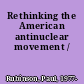Rethinking the American antinuclear movement /