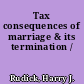 Tax consequences of marriage & its termination /