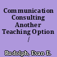 Communication Consulting Another Teaching Option /
