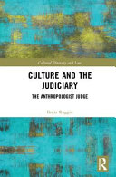 Culture and the judiciary : the anthropologist judge /