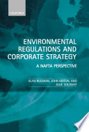 Environmental regulations and corporate strategy : a NAFTA perspective /