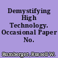 Demystifying High Technology. Occasional Paper No. 97